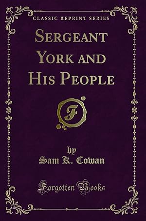 Image du vendeur pour Sergeant York and His People (Classic Reprint) mis en vente par Forgotten Books