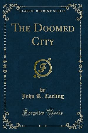 Image du vendeur pour The Doomed City (Classic Reprint) mis en vente par Forgotten Books