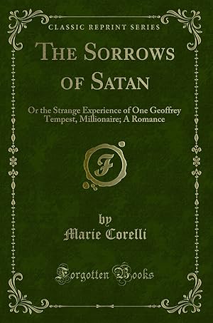 Seller image for The Sorrows of Satan: Or the Strange Experience of One Geoffrey Tempest for sale by Forgotten Books