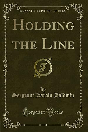 Seller image for Holding the Line (Classic Reprint) for sale by Forgotten Books