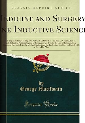Imagen del vendedor de Medicine and Surgery, One Inductive Science (Classic Reprint) a la venta por Forgotten Books