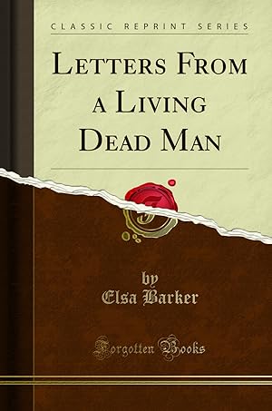 Imagen del vendedor de Letters From a Living Dead Man (Classic Reprint) a la venta por Forgotten Books