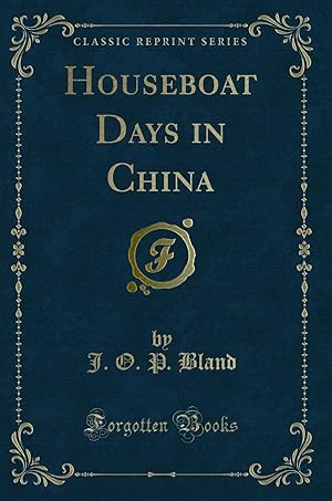 Imagen del vendedor de Houseboat Days in China (Classic Reprint) a la venta por Forgotten Books