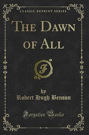 Bild des Verkufers fr The Dawn of All (Classic Reprint) zum Verkauf von Forgotten Books