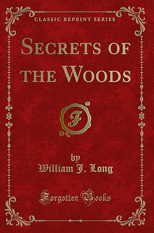 Immagine del venditore per Secrets of the Woods, Vol. 3 (Classic Reprint) venduto da Forgotten Books