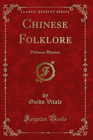 Image du vendeur pour Chinese Folklore: Pekinese Rhymes (Classic Reprint) mis en vente par Forgotten Books