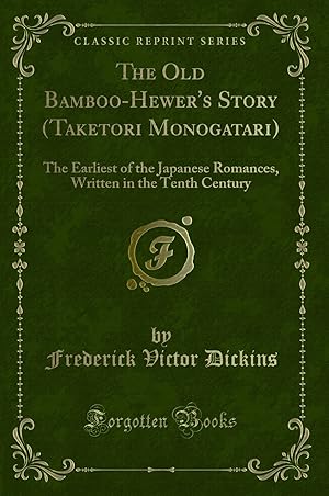 Bild des Verkufers fr The Old Bamboo-Hewer's Story (Taketori Monogatari) (Classic Reprint) zum Verkauf von Forgotten Books