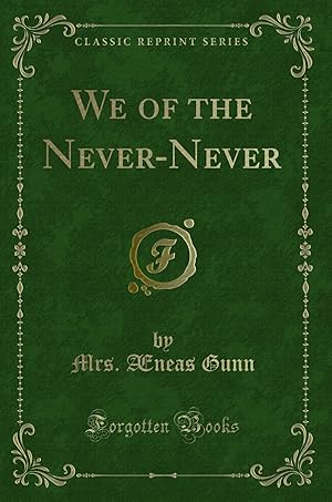 Seller image for We of the Never-Never (Classic Reprint) for sale by Forgotten Books