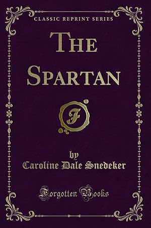 Seller image for The Spartan (Classic Reprint) for sale by Forgotten Books