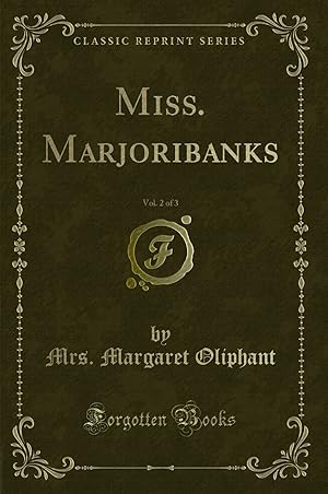 Seller image for Miss. Marjoribanks, Vol. 2 of 3 (Classic Reprint) for sale by Forgotten Books