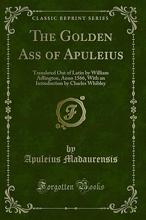 Bild des Verkufers fr The Golden Ass of Apuleius (Classic Reprint) zum Verkauf von Forgotten Books