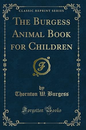 Image du vendeur pour The Burgess Animal Book for Children (Classic Reprint) mis en vente par Forgotten Books