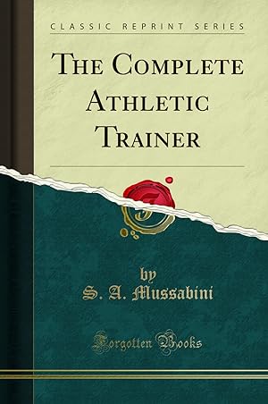 Bild des Verkufers fr The Complete Athletic Trainer (Classic Reprint) zum Verkauf von Forgotten Books