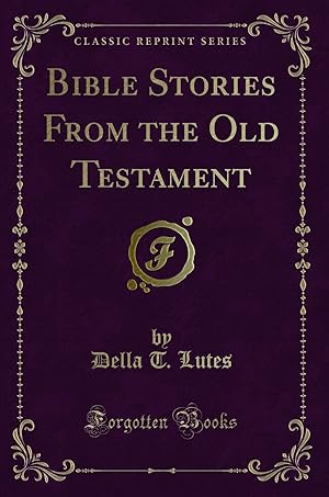 Seller image for Bible Stories From the Old Testament (Classic Reprint) for sale by Forgotten Books