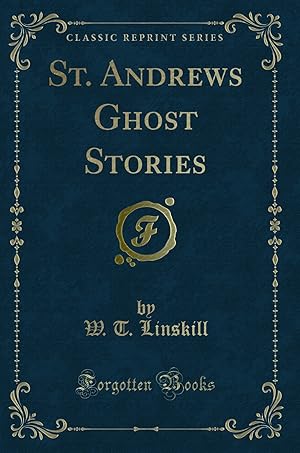 Seller image for St. Andrews Ghost Stories (Classic Reprint) for sale by Forgotten Books