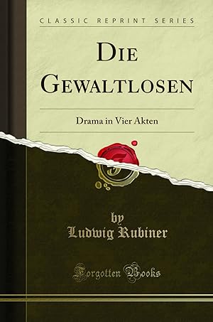 Seller image for Die Gewaltlosen: Drama in Vier Akten (Classic Reprint) for sale by Forgotten Books