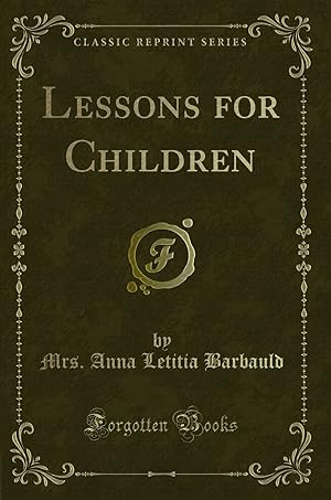 Imagen del vendedor de Lessons for Children (Classic Reprint) a la venta por Forgotten Books