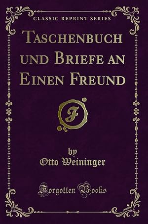 Imagen del vendedor de Taschenbuch und Briefe an Einen Freund (Classic Reprint) a la venta por Forgotten Books