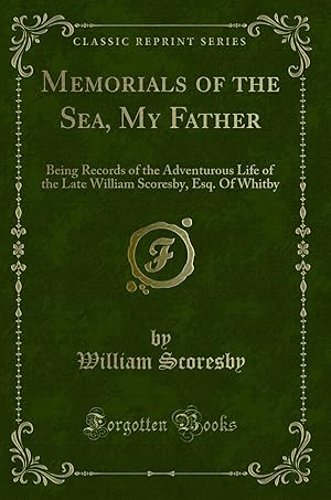 Image du vendeur pour Memorials of the Sea, My Father (Classic Reprint) mis en vente par Forgotten Books