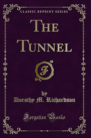 Seller image for The Tunnel (Classic Reprint) for sale by Forgotten Books
