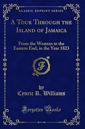 Seller image for A Tour Through the Island of Jamaica: From the Western to the Eastern End for sale by Forgotten Books