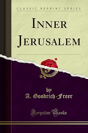 Bild des Verkufers fr Inner Jerusalem (Classic Reprint) zum Verkauf von Forgotten Books