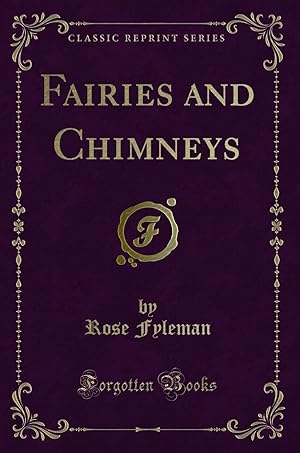 Bild des Verkufers fr Fairies and Chimneys (Classic Reprint) zum Verkauf von Forgotten Books