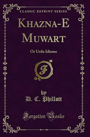 Seller image for Khazīna-E Mu  war t: Or Urdu Idioms (Classic Reprint) for sale by Forgotten Books