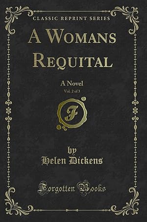 Seller image for A Womans Requital, Vol. 2 of 3: A Novel (Classic Reprint) for sale by Forgotten Books