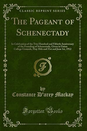 Seller image for The Pageant of Schenectady (Classic Reprint) for sale by Forgotten Books