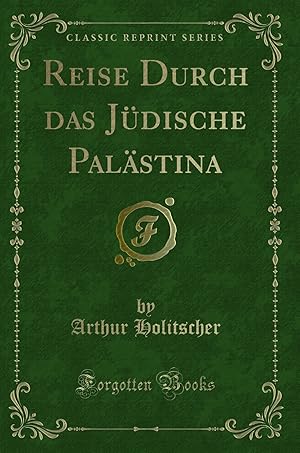 Immagine del venditore per Reise Durch das Jüdische Palästina (Classic Reprint) venduto da Forgotten Books