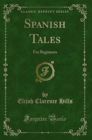 Seller image for Spanish Tales: For Beginners (Classic Reprint) for sale by Forgotten Books