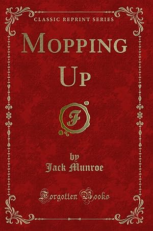 Image du vendeur pour Mopping Up (Classic Reprint) mis en vente par Forgotten Books