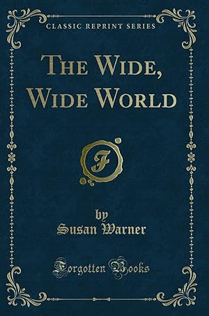 Seller image for The Wide, Wide World (Classic Reprint) for sale by Forgotten Books