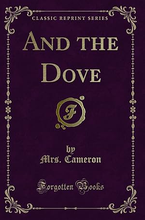 Image du vendeur pour And the Dove (Classic Reprint) mis en vente par Forgotten Books