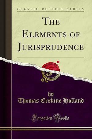 Seller image for The Elements of Jurisprudence (Classic Reprint) for sale by Forgotten Books
