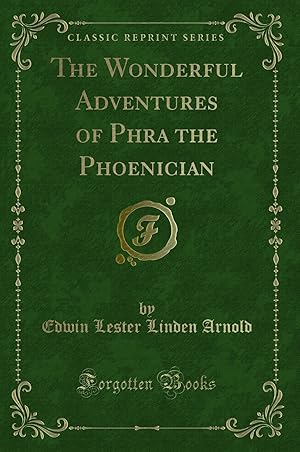 Image du vendeur pour The Wonderful Adventures of Phra the Phoenician (Classic Reprint) mis en vente par Forgotten Books