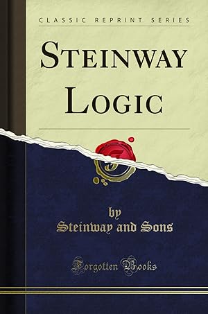 Seller image for Steinway Logic (Classic Reprint) for sale by Forgotten Books