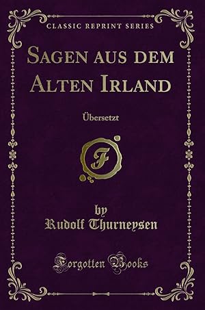 Imagen del vendedor de Sagen aus dem Alten Irland:  bersetzt (Classic Reprint) a la venta por Forgotten Books