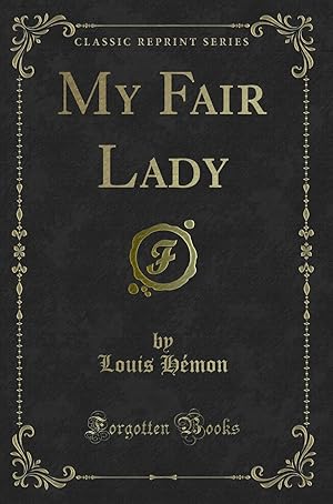 Bild des Verkufers fr My Fair Lady (Classic Reprint) zum Verkauf von Forgotten Books