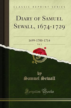 Imagen del vendedor de Diary of Samuel Sewall, 1674-1729, Vol. 2: 1699-1700-1714 (Classic Reprint) a la venta por Forgotten Books