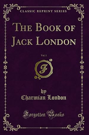 Imagen del vendedor de The Book of Jack London, Vol. 1 (Classic Reprint) a la venta por Forgotten Books