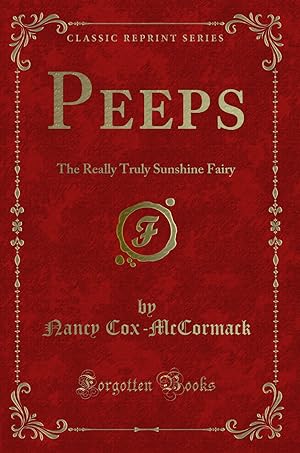 Imagen del vendedor de Peeps: The Really Truly Sunshine Fairy (Classic Reprint) a la venta por Forgotten Books