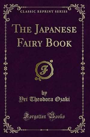 Seller image for The Japanese Fairy Book (Classic Reprint) for sale by Forgotten Books