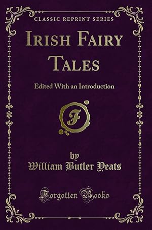 Seller image for Irish Fairy Tales: Edited With an Introduction (Classic Reprint) for sale by Forgotten Books