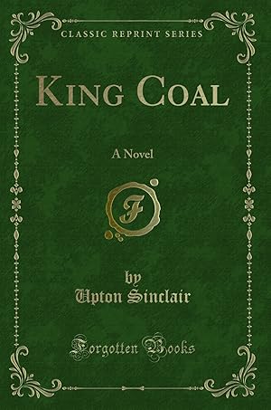 Seller image for King Coal: A Novel (Classic Reprint) for sale by Forgotten Books