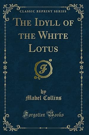 Immagine del venditore per The Idyll of the White Lotus (Classic Reprint) venduto da Forgotten Books
