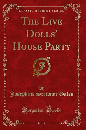 Bild des Verkufers fr The Live Dolls' House Party (Classic Reprint) zum Verkauf von Forgotten Books