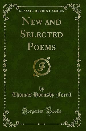 Image du vendeur pour New and Selected Poems (Classic Reprint) mis en vente par Forgotten Books