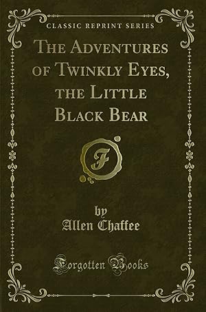 Seller image for The Adventures of Twinkly Eyes, the Little Black Bear (Classic Reprint) for sale by Forgotten Books